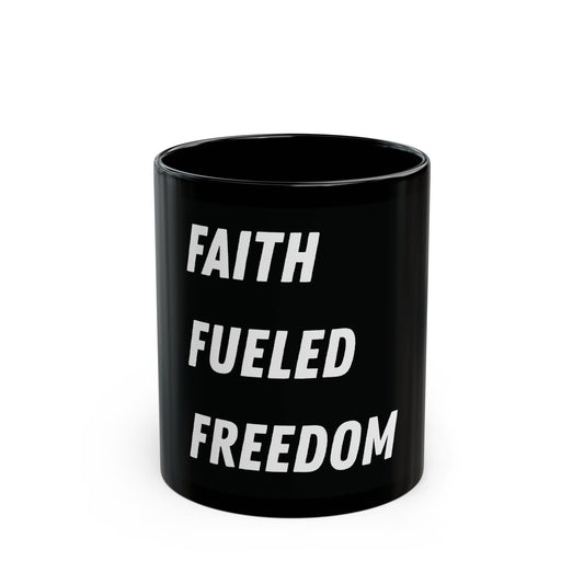 Inspirational Black Mug - "Faith Fueled Freedom" - Perfect Gift for Motivational Moments